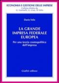 La grande impresa federale europea. Per una teoria cosmopolitica dell'impresa