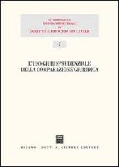L'uso giurisprudenziale della comparazione giuridica. Atti del 15° Seminario (Milano, 29 novembre 2003)
