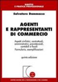 Agenti e rappresentanti di commercio. Aspetti civilistici, contrattuali, amministrativi, previdenziali, contabili e fiscali. Formulario, esemplificazioni