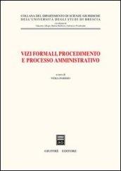 Vizi formali, procedimento e processo amministrativo. Atti del 10° Convegno biennale di diritto amministrativo (Brescia, 23 ottobre 2003)