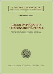 Danno da prodotto e responsabilità penale. Profili dommatici e politico-criminali