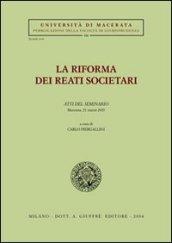 La riforma dei reati societari. Atti del Seminario (Macerata, 21 marzo 2003)