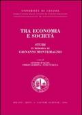 Tra economia e società. Studi in memoria di Giovanni Montemagno