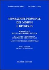 Separazione personale dei coniugi e divorzio. Rassegna di giurisprudenza su tutta la normativa sostanziale e processuale. Le controversie patrimoniali