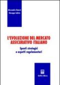 L'evoluzione del mercato assicurativo italiano. Spunti strategici e aspetti regolamentari