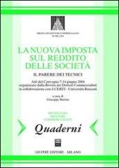 Nuova imposta sul reddito delle società. Il parere dei tecnici. Atti del Convengo (7-14 giugno 2004)