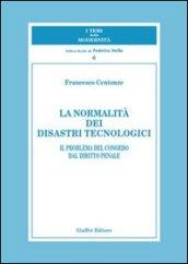 La normalità dei disastri tecnologici. Il problema del congedo dal diritto penale