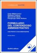 Formulario del contenzioso amministrativo. Casi pratici e documentazione. Con CD-ROM