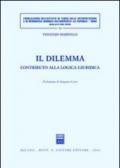 Il dilemma. Contributo alla logica giuridica