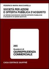 Società per azioni e offerta pubblica d'acquisto. Le difese successive contro offerte pubbliche d'acquisto di azioni quotate