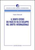 Il debito estero dei paesi in via di sviluppo nel diritto internazionale