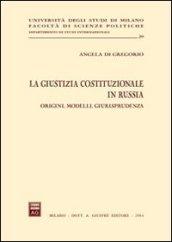 La giustizia costituzionale in Russia. Origini, modelli, giurisprudenza