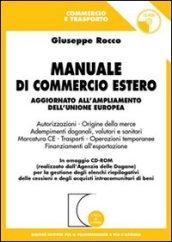 Manuale di commercio estero. Aggiornato all'ampliamento dell'Unione europea. Con CD-Rom