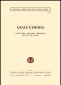 Quale Europa? Atti della 4ª Giornata de «Il Politico»