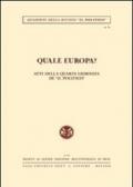 Quale Europa? Atti della 4ª Giornata de «Il Politico»