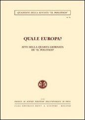 Quale Europa? Atti della 4ª Giornata de «Il Politico»