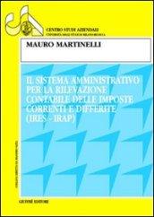 Il sistema amministrativo per la rilevazione contabile delle imposte correnti e differite (Ires-Irap)