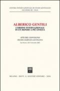 Alberico Gentili: l'ordine internazionale in un mondo a più civiltà. Atti della 10ª Giornata gentiliana (San Ginesio, 20-21 settembre 2002)