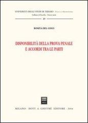 Disponibilità della prova penale e accordi tra le parti