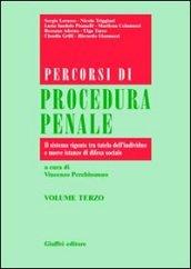 Percorsi di procedura penale. 3.Il sistema vigente tra tutela dell'individuo e nuove istanze di difesa sociale