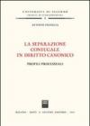 La separazione coniugale in diritto canonico. Profili processuali