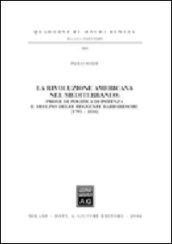 La «rivoluzione americana» nel Mediterraneo. Prove di politica di potenza e declino delle reggenze barbaresche (1795-1816)