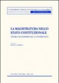 La magistratura nello stato costituzionale. Teoria ed esperienze a confronto