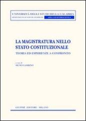 La magistratura nello stato costituzionale. Teoria ed esperienze a confronto