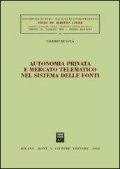 Autonomia privata e mercato telematico nel sistema delle fonti