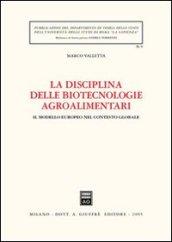 La disciplina delle biotecnologie agroalimentari. Il modello europeo nel contesto globale