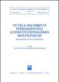 Tutela dei diritti fondamentali e costituzionalismo multilivello. Tra Europa e Stati nazionali