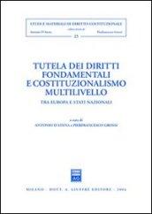 Tutela dei diritti fondamentali e costituzionalismo multilivello. Tra Europa e Stati nazionali