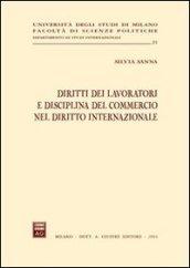 Diritti dei lavoratori e disciplina del commercio nel diritto internazionale