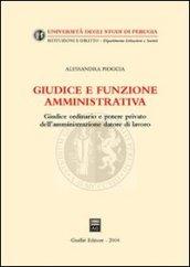 Giudice e funzione amministrativa. Giudice ordinario e potere privato dell'amministrazione datore di lavoro