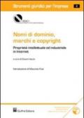 Nomi di dominio, marchi e copyright. Proprietà intellettuale ed industriale in Internet. Con CD-ROM