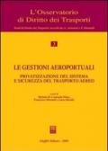 Le gestioni aeroportuali. Privatizzazione del sistema e sicurezza del trasporto aereo. Atti del Convegno (Alghero, 10-11 maggio 2002)
