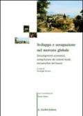 Sviluppo e occupazione nel mercato globale. Stravolgimenti economici, competizione dei sistemi locali, metamorfosi del lavoro