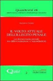 Il volto attuale dell'illecito penale. La democrazia penale tra differenziazione e sussidiarietà