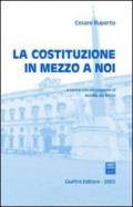 La Costituzione in mezzo a noi