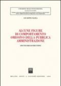 Alcune figure di comportamento omissivo della pubblica amministrazione. Spunti ricostruttivi