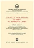 La tutela in forma specifica dei diritti nel rapporto di lavoro. Atti del Convegno (Foggia, 14-15 novembre 2003)