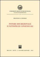 Potere discrezionale e fattispecie consensuali