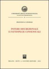 Potere discrezionale e fattispecie consensuali