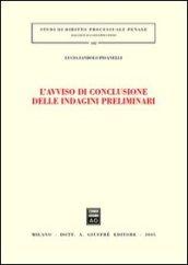 L'avviso di conclusione delle indagini preliminari