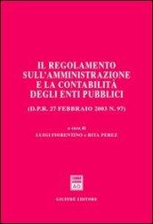 Il regolamento sull'amministrazione e la contabilità degli enti pubblici (D.P.R. 27 febbraio 2003 n. 97)