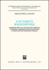 L'autorità ragionevole. Premesse per uno studio del diritto canonico amministrativo secondo il principio di ragionevolezza