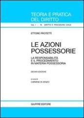 Le azioni possessorie. La responsabilità e il procedimento in materia possessoria