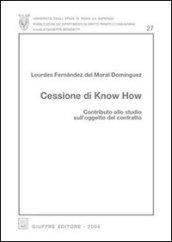 Cessione di know how. Contributo allo studio sull'oggetto del contratto