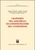 I rapporti tra assemblea ed amministratore del condominio. Atti del 3° Convegno giuridico nazionale Anaci (Pescara, 30-31 maggio 2003)