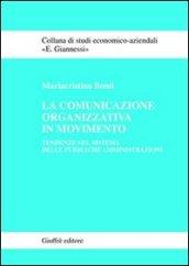 La comunicazione organizzativa in movimento. Tendenze nel sistema delle pubbliche amministrazioni